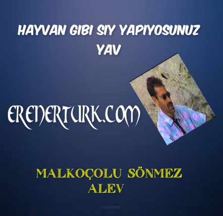 Malkoçoğlu(Sönmez Alev) Reis Hakkında sitemizden bulabilirsiniz !